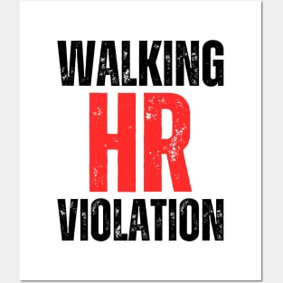 WALKING HR VIOLATION Posters and Art